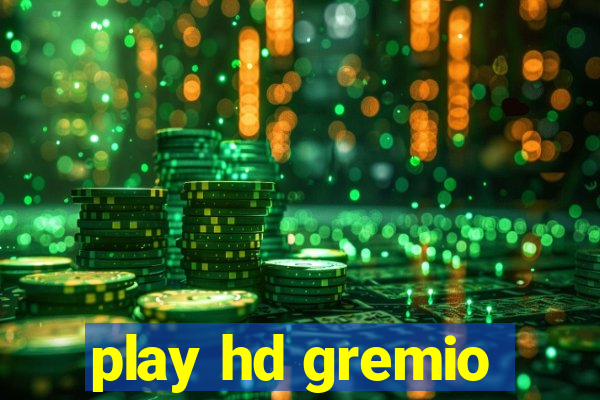 play hd gremio